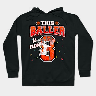 This Basketball Baller Is Now 8 Years Old Happy My Birthday Hoodie